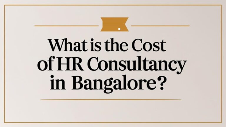 What is the Cost of HR Consultancy in Bangalore?