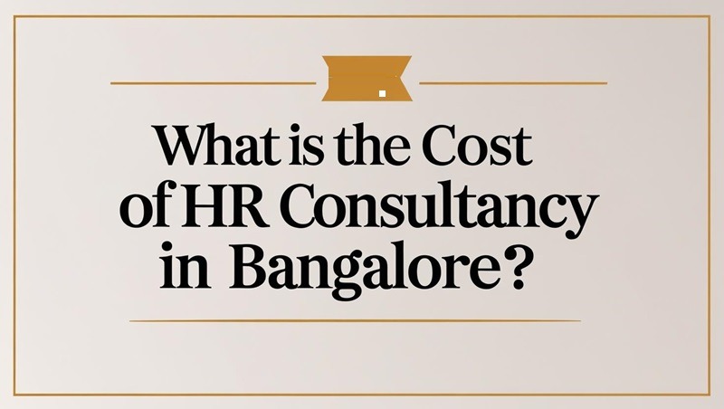 What is the Cost of HR Consultancy in Bangalore?