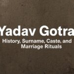 Yadav Gotra: History, Surname, Caste, and Marriage Rituals
